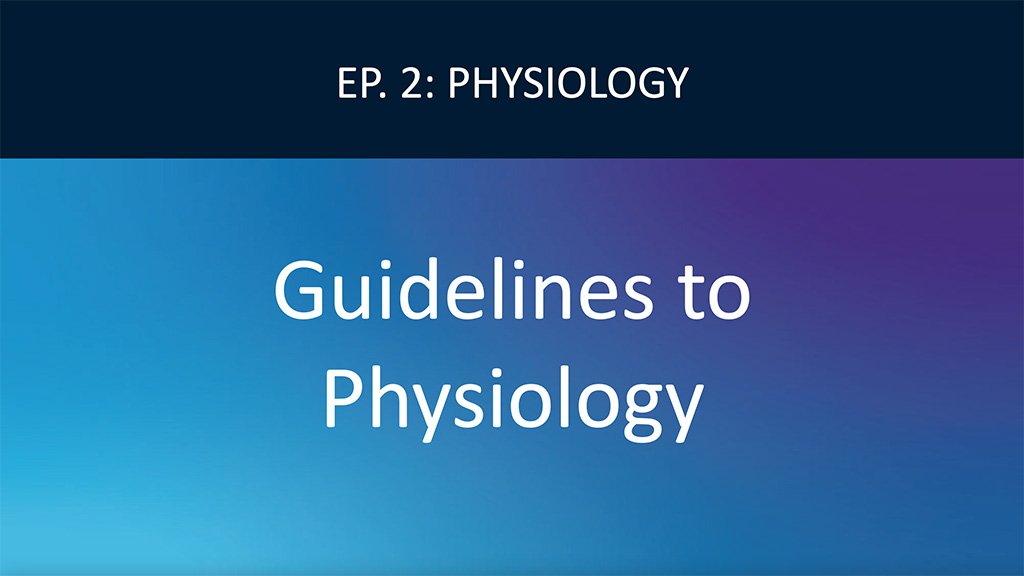Physiology Guidelines Video