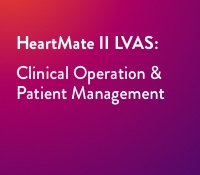 Clinical Operations and Patient Management Training for HeartMate II LVAS