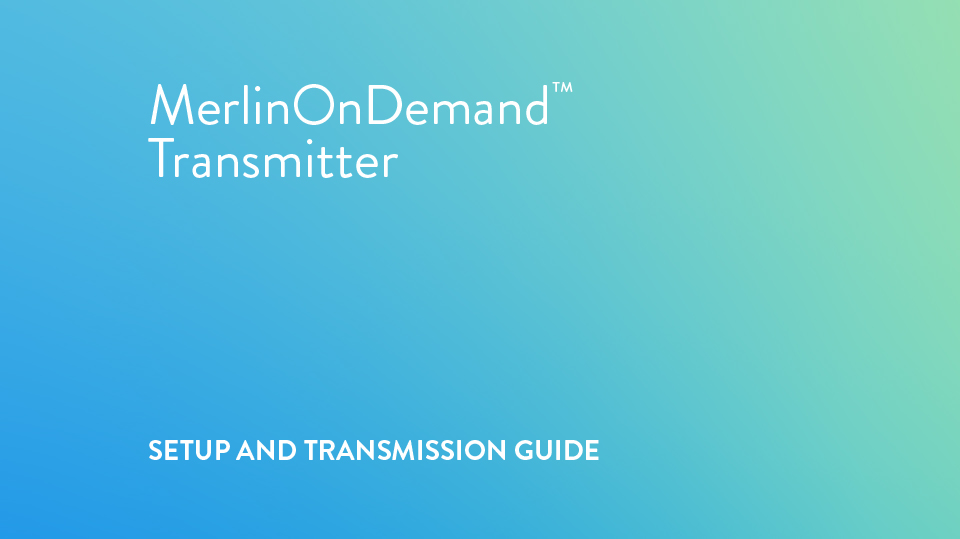 MerlinOnDemand™ Set up and Transmission Guide