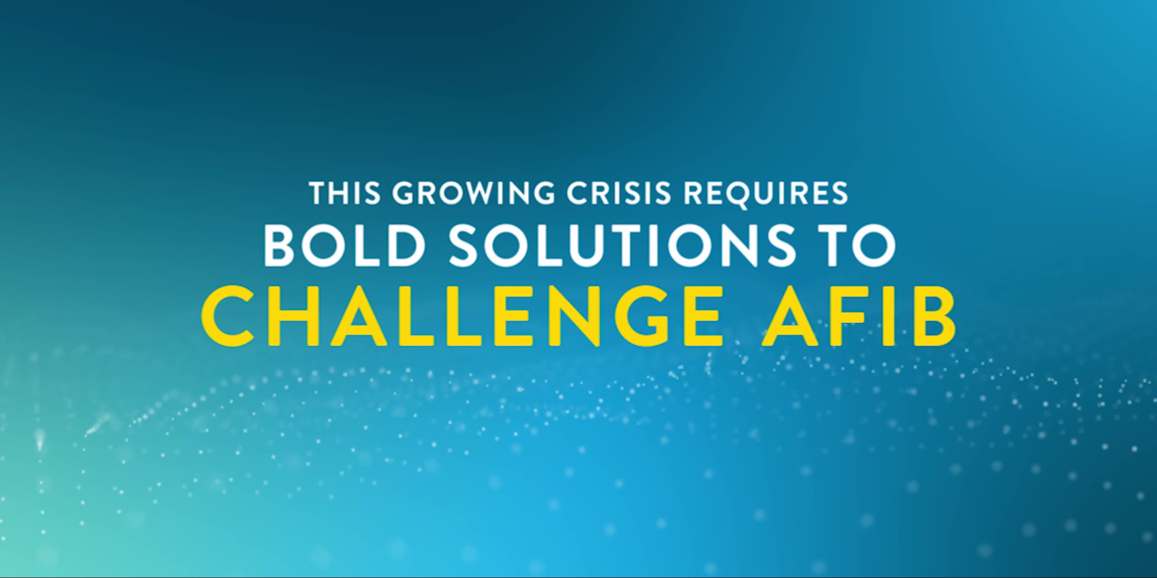 Bold Solutions to challenge AFIB
