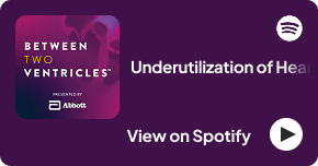 Podcast - Underutilization of HeartMate 3 LVAD in Advanced Heart Failure