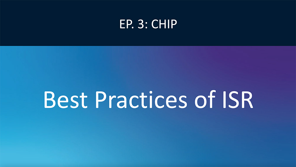 Best ISR Practices for CHIP Patients Video