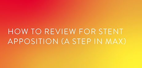 How to review for stent apposition using MLD MAX