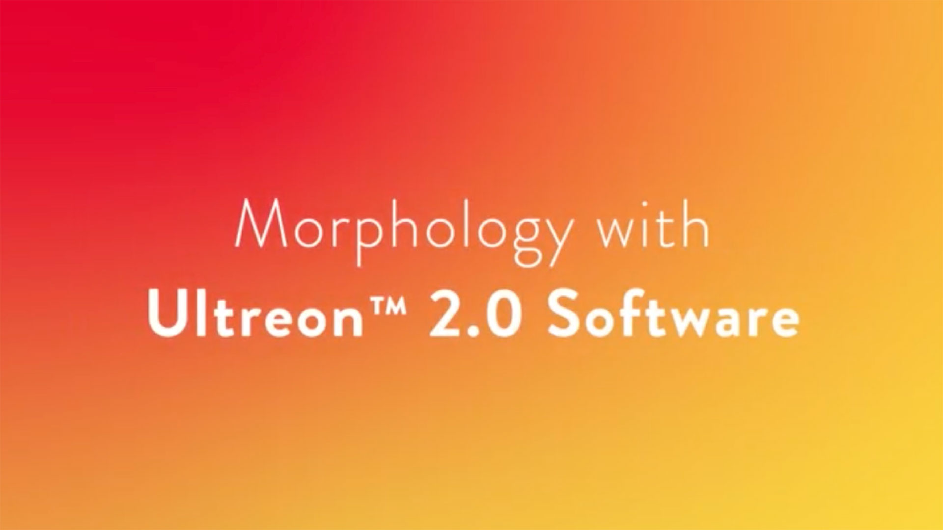 Morphology with Ultreon 2.0 Software